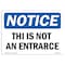 Signmission Safety Sign, OSHA Notice, 7" Height, 10" Width, Aluminum, This Is Not An Entrance Sign, Landscape OS-NS-A-710-L-18635 - alternate 1